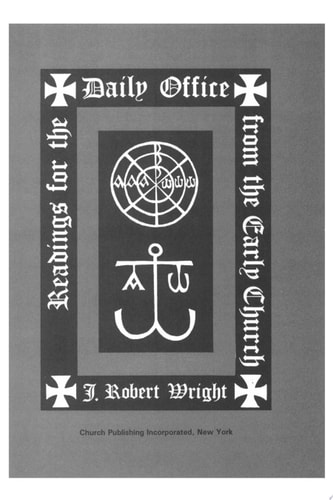 Readings from the Daily Office for the Early Church — J. Robert Wright