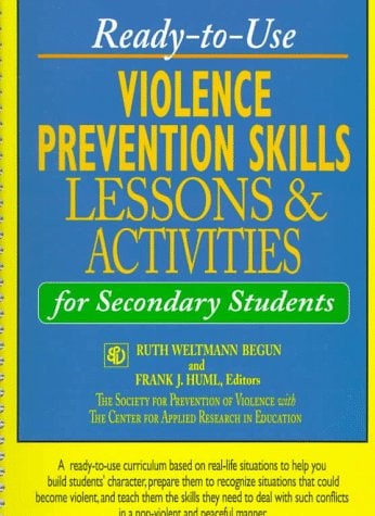 Ready-to-Use Violence Prevention Skills Lessons and Activities for Secondary Students (J-B Ed: Ready-to-Use Activities) — Ruth Weltmann Begun