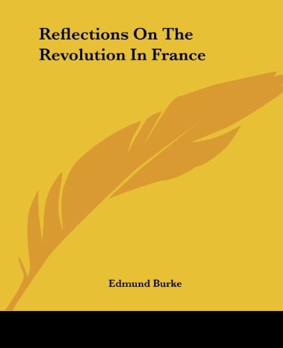 Reflections On The Revolution In France — Edmund Burke