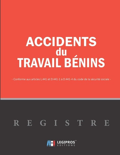 Registre des accidents du travail bénins Conforme aux articles L.441 et D441-1 à D441-4 du code de la sécurité sociale ligné de 101 pages 21,59cm x 27,94cm broché couverture: fond orange bandeau horizontal noir gauche — LES REGISTRES PROS V4 V8 EDITIONS