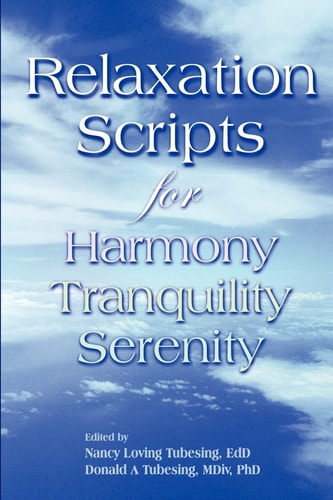 Relaxation Scripts for Harmony, Tranquility and Serenity — Nancy Loving Tubesing