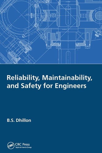 Reliability, Maintainability, and Safety for Engineers — B. S. Dhillon