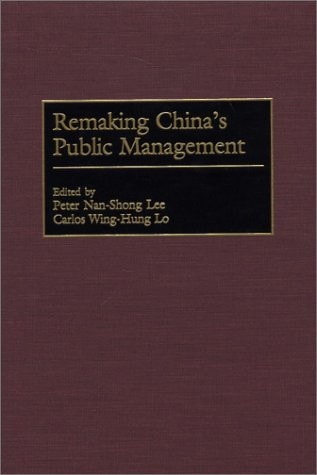 Remaking China’s Public Management — Peter Lee