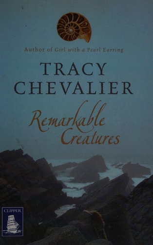 Remarkable Creatures — Tracy Chevalier