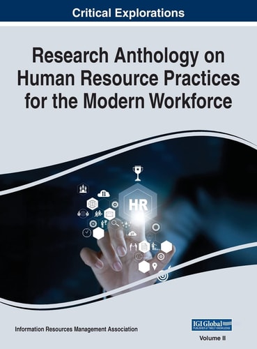 Research Anthology on Human Resource Practices for the Modern Workforce, VOL 2 — Information R. . . Management Association