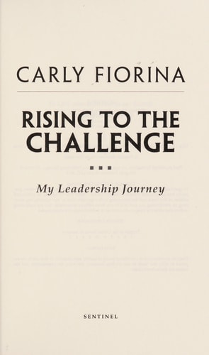 Rising to the Challenge My Leadership Journey — Carly Fiorina