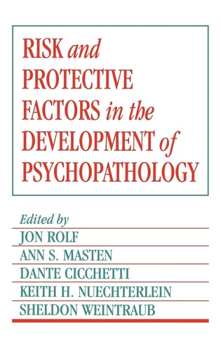 Risk and Protective Factors in the Development of Psychopathology — Jon Rolf
