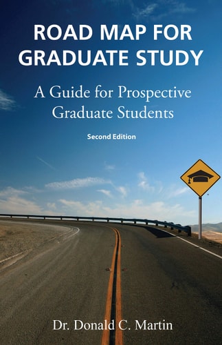 Road Map for Graduate Study: a Guide for Prospective Graduate Students Second Edition — Don Martin