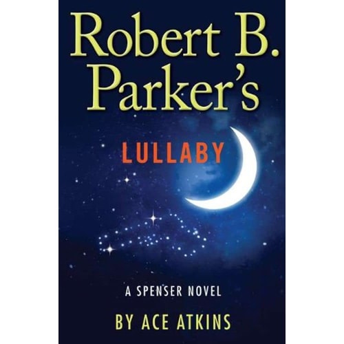 Robert B. Parker’s Lullaby — Ace Atkins