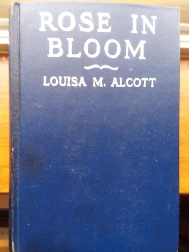 Rose in Bloom — Louisa May Alcott