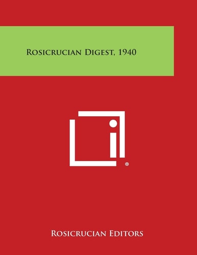 Rosicrucian Digest, 1940 — Rosicrucian Editors