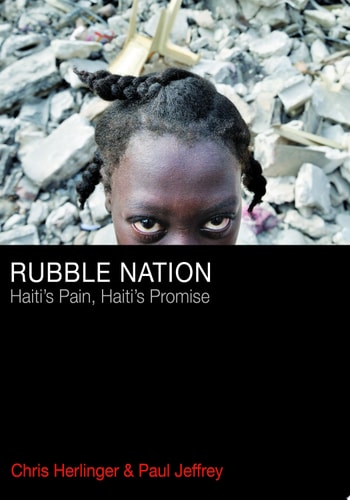 Rubble Nation Haiti’s Pain, Haiti’s Promise — Chris Herlinger