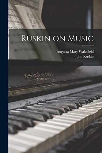 Ruskin on Music — John Ruskin