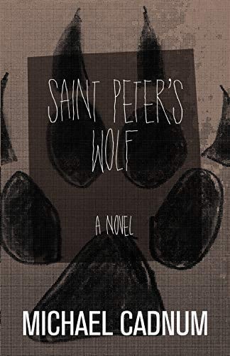 Saint Peter’s Wolf A Novel — Michael Cadnum
