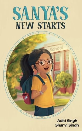 Sanya’s New Starts An Easy to Read, Diverse Chapter Book about Belonging — Sharvi Singh