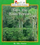 Save the Rain Forests — Allan Fowler