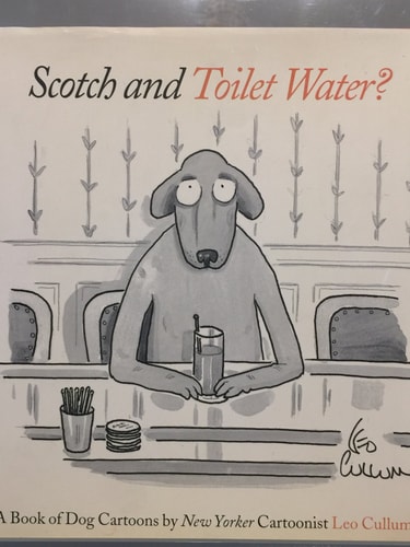 Scotch & Toilet Water? A Book of Dog Cartoons — Leo Cullum
