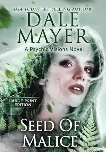 Seeds of Malice A Psychic Visions Novel — Dale Mayer