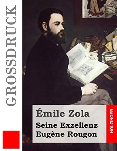 Seine Exzellenz Eugène Rougon (Großdruck) — Émile Zola