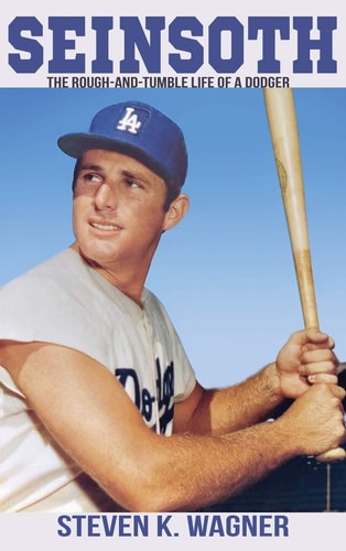 Seinsoth The Rough-and-Tumble Life of a Dodger — Steven K. Wagner