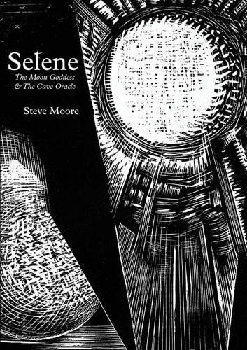 Selene The Moon Goddess and the Cave Oracle — Steve Moore