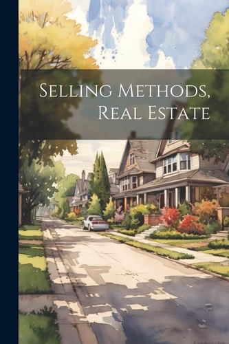 Selling Methods, Real Estate — Anonymous