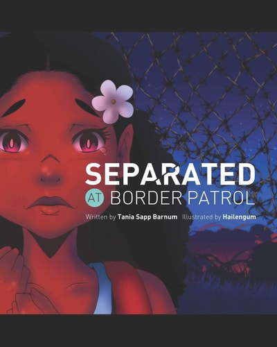 Separated at Border Patrol — Tania Sapp Barnum