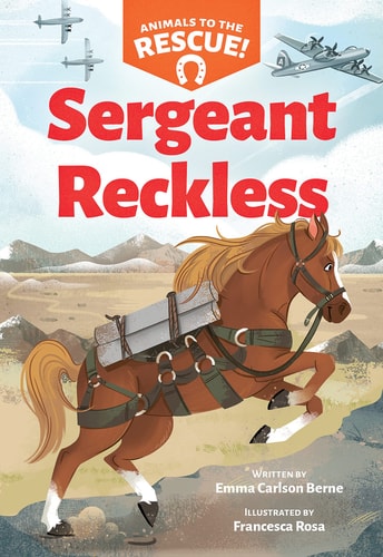 Sergeant Reckless (Animals to the Rescue #2) — Emma Carlson Berne