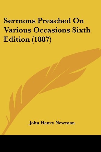Sermons Preached On Various Occasions Sixth Edition (1887) — John Henry Newman