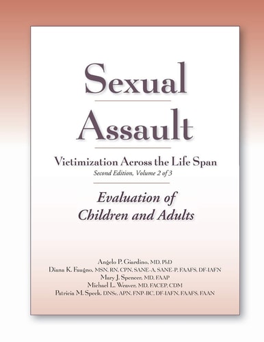 Sexual Assault Victimization Across the Life Span: Evaluation of children and adults — Angelo P. Giardino