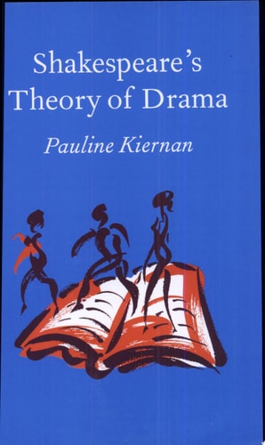 Shakespeare’s Theory of Drama — Pauline Kiernan