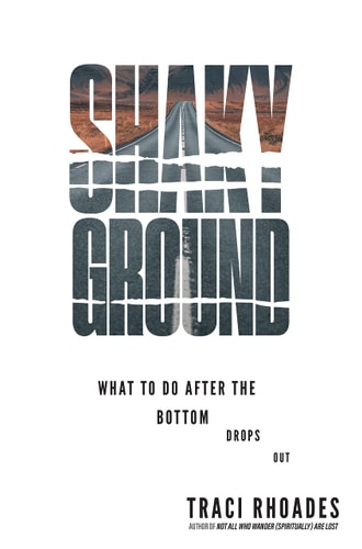 Shaky Ground What to Do After the Bottom Drops Out — Traci Rhoades