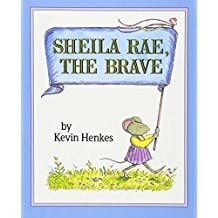 Sheila Rae, the Brave — Kevin Henkes