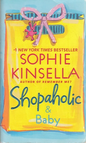 Shopaholic & Baby — Sophie Kinsella