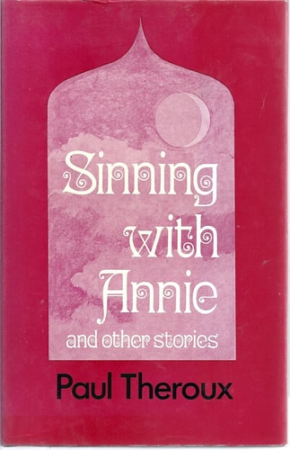 Sinning with Annie, and Other Stories — Paul Theroux