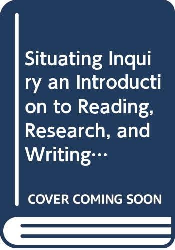 Situating Inquiry An Introduction to Reading, Research, and Writing at the University of Washington — Lisa Ede