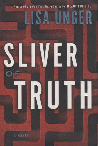 Sliver of Truth A Novel — Lisa Unger