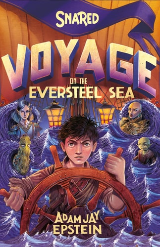 Snared: Voyage on the Eversteel Sea — Adam Jay Epstein