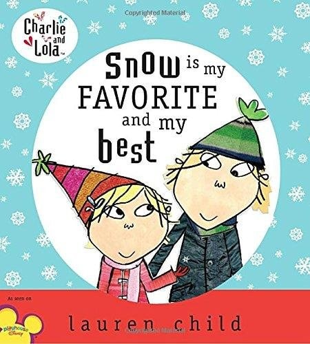 Snow is My Favourite and My Best — Lauren Child