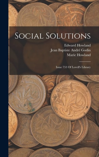 Social Solutions Issue 753 Of Lovell’s Library — Jean Baptiste André Godin