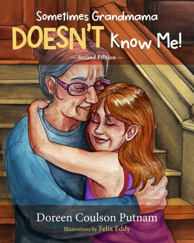 Sometimes Grandma Doesn’t Know Me! — Doreen Coulson Putnam