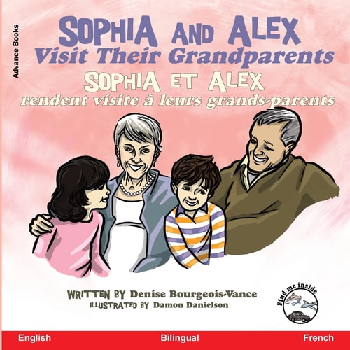 Sophia and Alex Visit their Grandparents Sophia et Alex rendent visite à leurs grands-parents — Denise Bourgeois-Vance