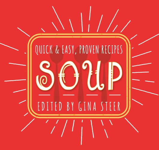 Soup Quick and Easy Recipes — Gina Steer