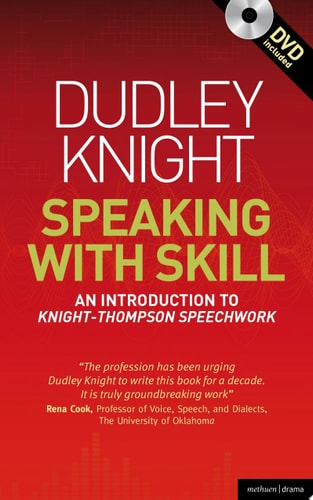 Speaking With Skill: A Skills Based Approach to Speech Training — Dudley Knight