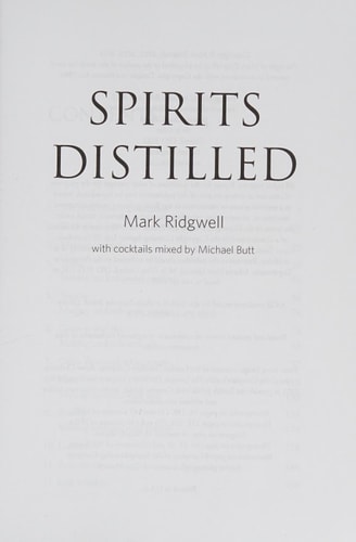 Spirits Distilled With Cocktails Mixed by Michael Butt — Mark Ridgwell