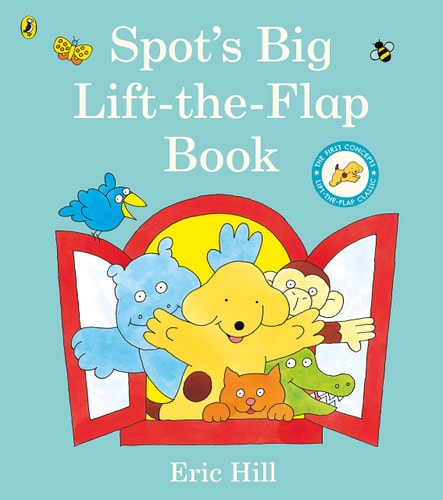 Spot’s Big Lift-the-flap Book — Eric Hill