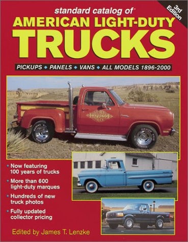 Standard Catalog of American Light-Duty Trucks — James T. Lenzke