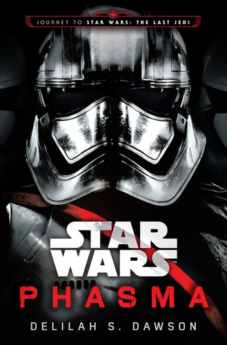 Star Wars: Phasma: Journey to Star Wars: The Last Jedi — Delilah S. Dawson