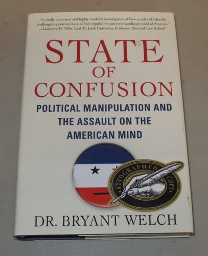 State of Confusion: Political Manipulation and the Assault on the American Mind — Bryant Welch