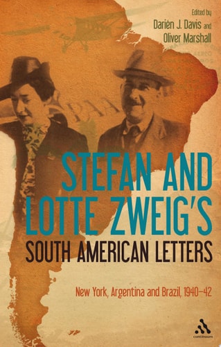 Stefan and Lotte Zweig’s South American Letters New York, Argentina and Brazil, 1940–42 — Stefan Zweig